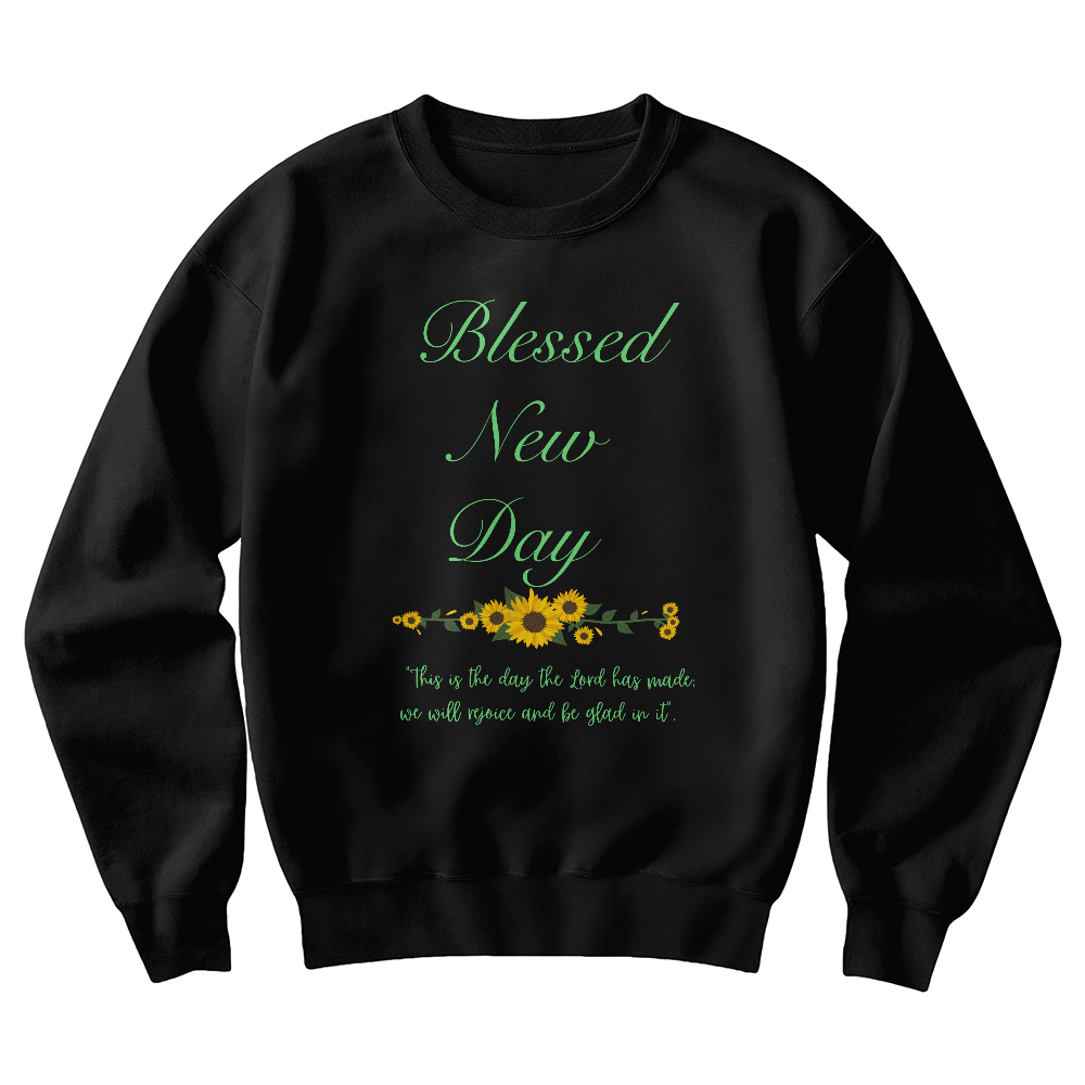 Blessed New Day Sweatshirt - Ladies Gift