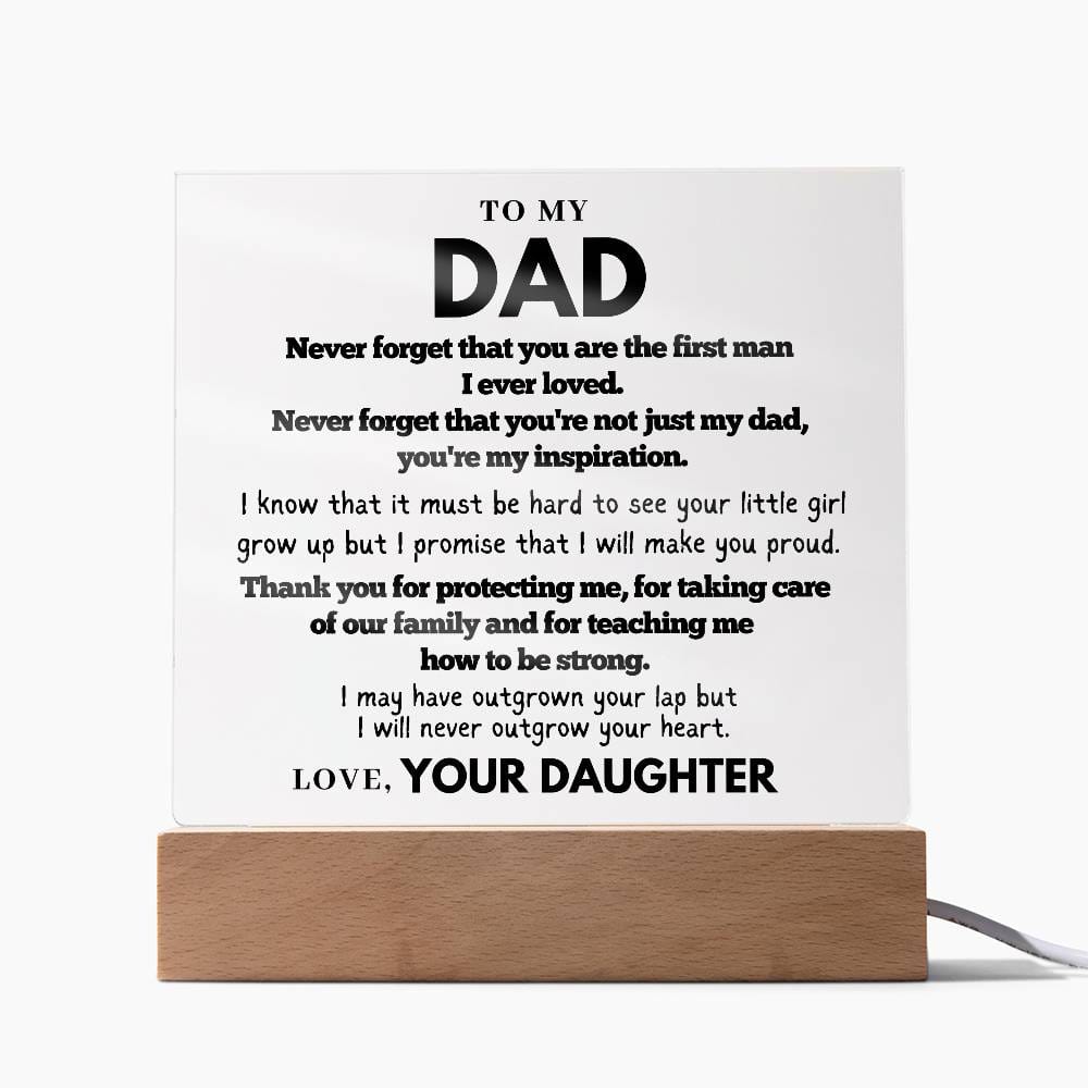 To my Dad  - First Man I Ever loved - Acrylic Square Plaque