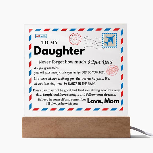 To my Daughter - Never Forget How Much I love you - Acrylic Square Plaque