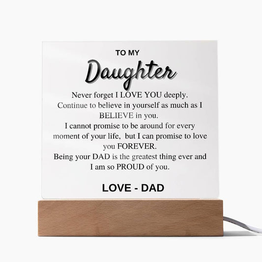 To my Daughter - Never Forget I love you - Acrylic Square Plaque