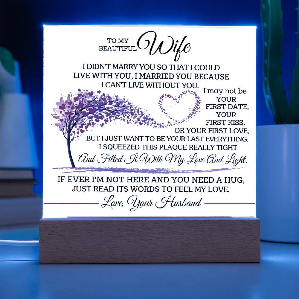 Gift for Wife from Husband "Can't Live Without You" - Acrylic Square Plaque