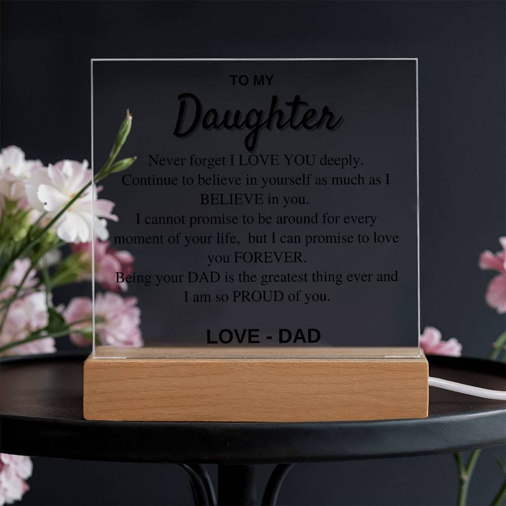 To my Daughter - Never Forget I love you - Acrylic Square Plaque