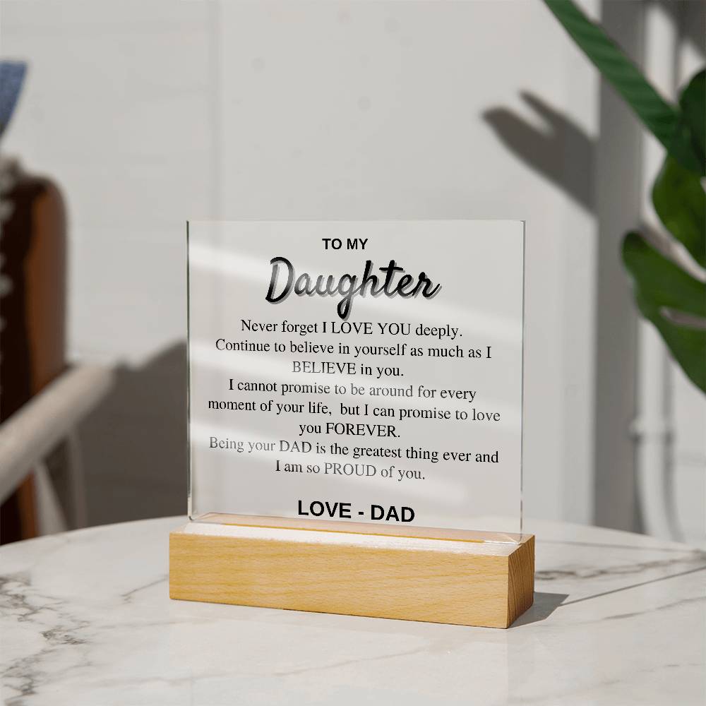 To my Daughter - Never Forget I love you - Acrylic Square Plaque