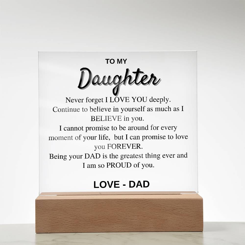 To my Daughter - Never Forget I love you - Acrylic Square Plaque