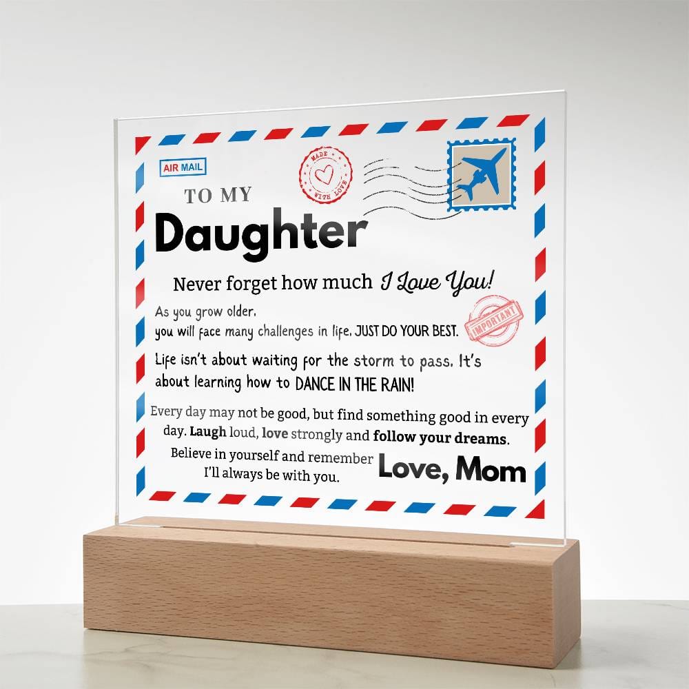 To my Daughter - Never Forget How Much I love you - Acrylic Square Plaque