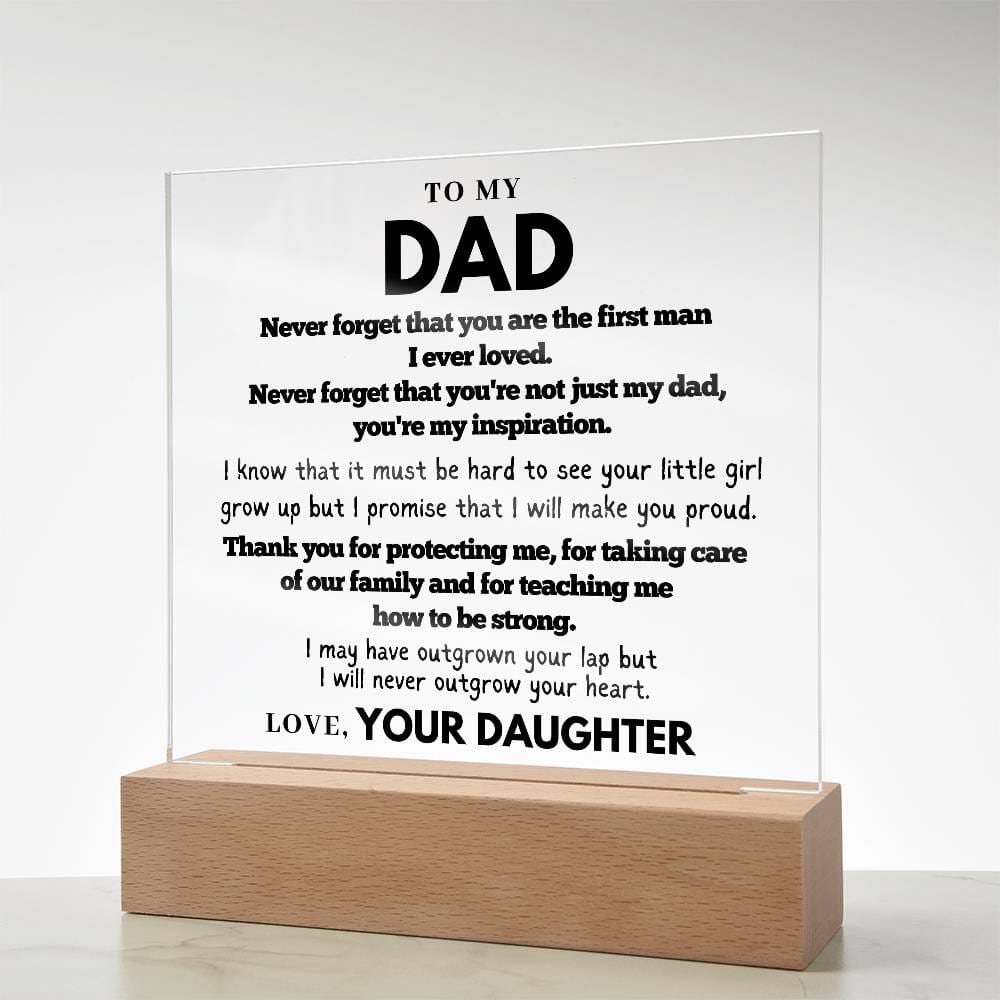 To my Dad  - First Man I Ever loved - Acrylic Square Plaque