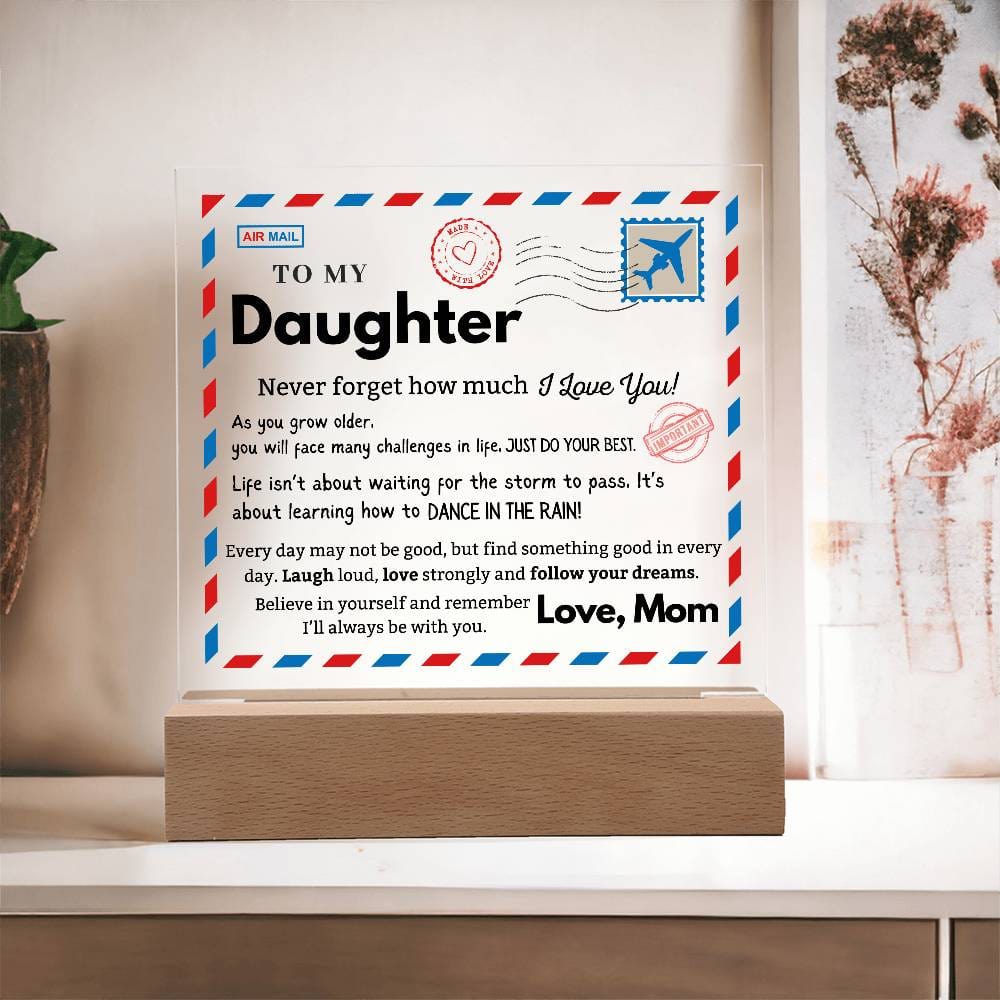 To my Daughter - Never Forget How Much I love you - Acrylic Square Plaque