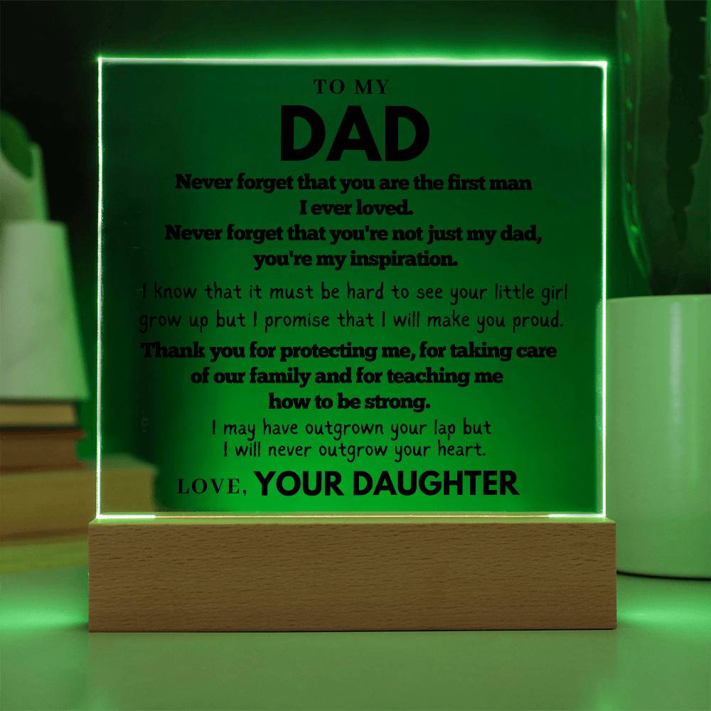 To my Dad  - First Man I Ever loved - Acrylic Square Plaque